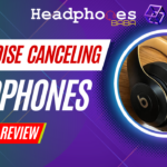 Top 8 Headphones That Cancel Background Noise [A Review]